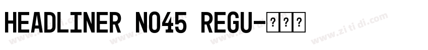 headliner No45 regu字体转换